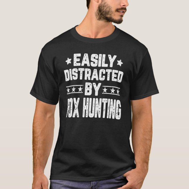 Camiseta Facilmente Distraído Pela Caça à Raposa   Caçador  (Frente)