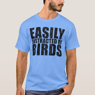 Camiseta Facilmente distraído pela colheita de aves