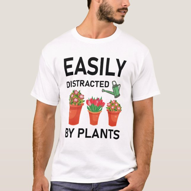 Camiseta facilmente distraído pelas plantas - Jardinagem do (Frente)