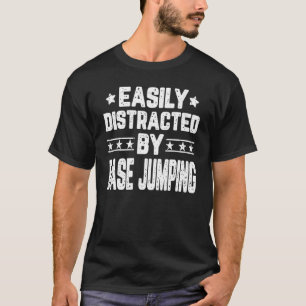 Camiseta Facilmente distraído pelo jumper BASE Jumping BASE