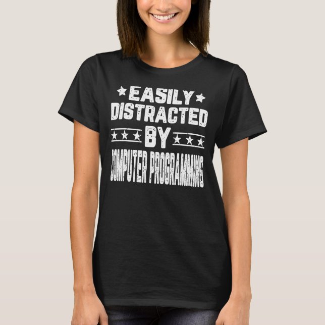 Camiseta Facilmente Distraído Pelo Programa De Programação  (Frente)