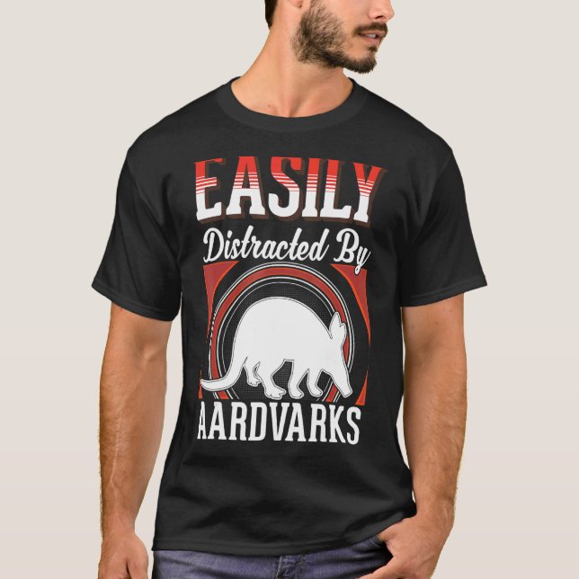 Camiseta Facilmente distraído por Aardvarks (Frente)