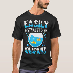 Camiseta Facilmente Distraído Por Aquários Viciado Em Tanqu