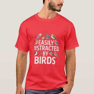 Camiseta Facilmente Distraído Por Aves Birdwatcher (Ave-Ave