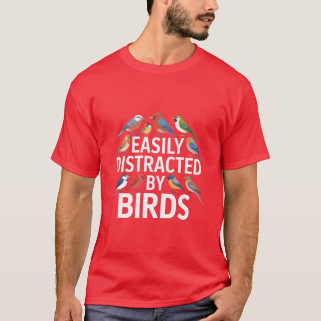 Camiseta Facilmente Distraído Por Aves Birdwatcher (Ave-Ave (Frente)