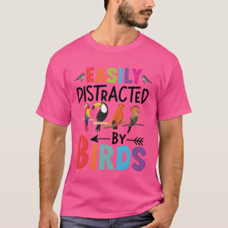 Camiseta Facilmente Distraído Por Aves Engraçadas E Colorid
