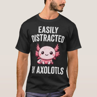 Camiseta Facilmente Distraído Por Axolotes Amante Engraçado