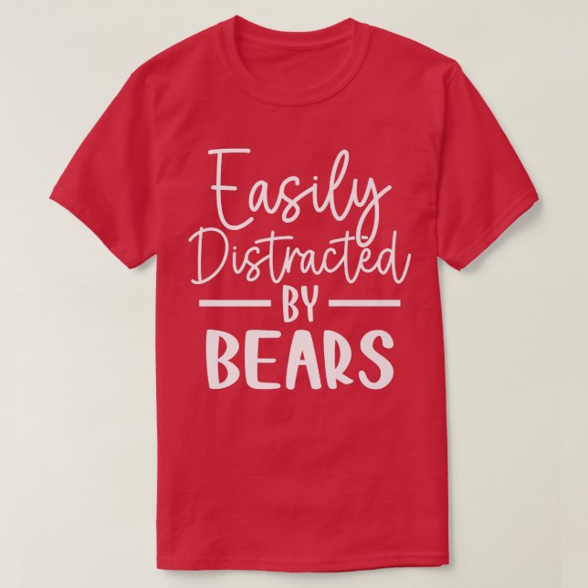 Camiseta Facilmente distraído por Bears Premium (Frente do Design)