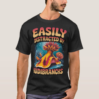 Camiseta Facilmente Distraído Por Biólogo De Nudibrânquio