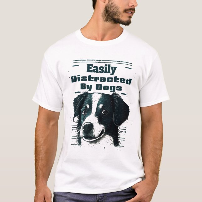 Camiseta Facilmente Distraído Por Cães (Frente)