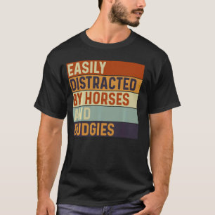 Camiseta Facilmente distraído por Cavalos e periquitos, Ama