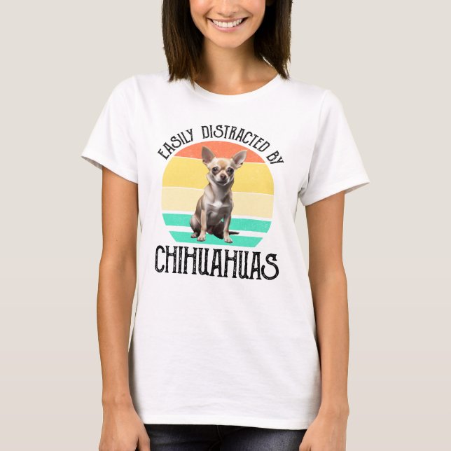 Camiseta Facilmente Distraido Por Chihuahuas (Frente)