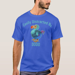 Camiseta Facilmente Distraído Por Dodo