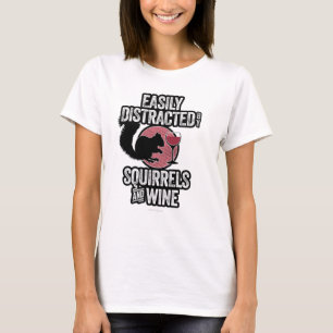 Camiseta Facilmente distraído por esquilos e vinhos