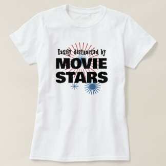 Camiseta Facilmente distraído por... estrelas de cinema.