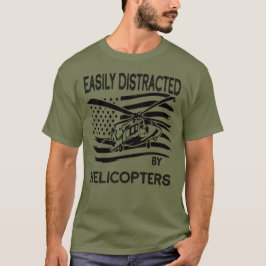 Camiseta Facilmente distraído por helicópteros