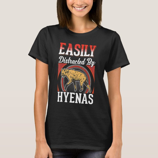 Camiseta Facilmente distraído por Hienas (Frente)