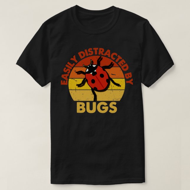 Camiseta Facilmente distraído por insetos (Frente do Design)