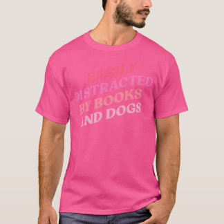 Camiseta Facilmente Distraído Por Livros E Cachorros