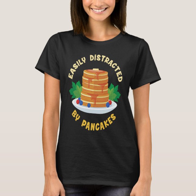 Camiseta Facilmente Distraído Por Pancakes Breakfast Pancak (Frente)