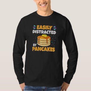 Camiseta Facilmente Distraído Por Panquecas  Fazedor de Pan