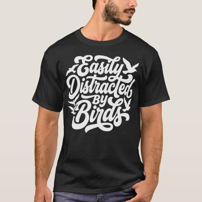 Camiseta Facilmente Distraído Por Pássaros (Frente)