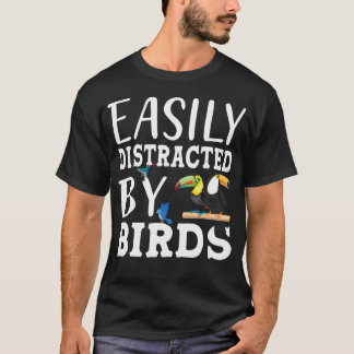Camiseta Facilmente Distraído Por Pássaros Para Amante De O