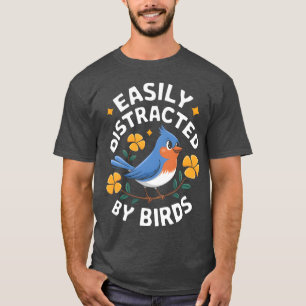 Camiseta Facilmente distraído por pássaros retrógrados