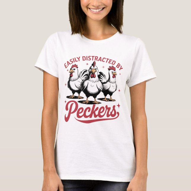 Camiseta Facilmente distraído por Peckers (Frente)
