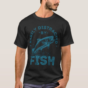 Camiseta Facilmente Distraído por Peixes, Citação Divertida
