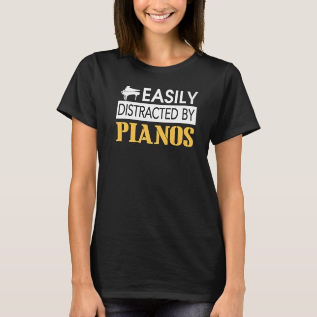 Camiseta Facilmente Distraído Por Pianos (Frente)