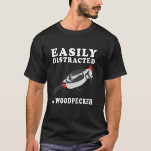 Camiseta Facilmente Distraído por Pica-Pau Engraçado Pica-P