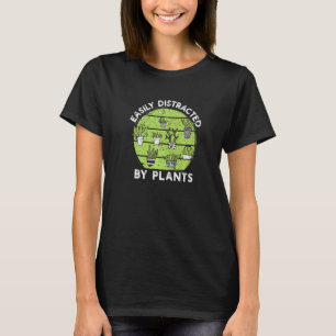 Camiseta Facilmente Distraído Por Plantas Amantes De Jardin