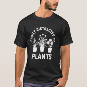 Camiseta Facilmente Distraído Por Plantas Jardim Cultivo De