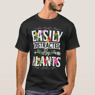 Camiseta Facilmente Distraído Por Plantas Jardinagem Jardin