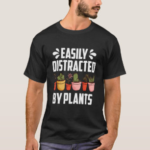 Camiseta Facilmente Distraído Por Plantas Jardineiro De Pl