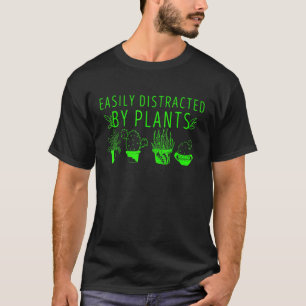 Camiseta Facilmente Distraído Por Plantas Jardineiro Jardin