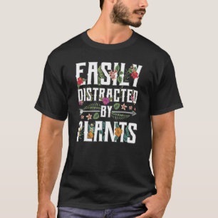 Camiseta Facilmente Distraído Por Plantas Jardineiro Jardin