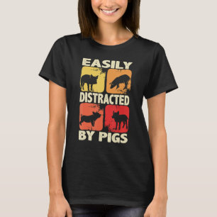 Camiseta Facilmente Distraído Por Porcos, Amante Divertido