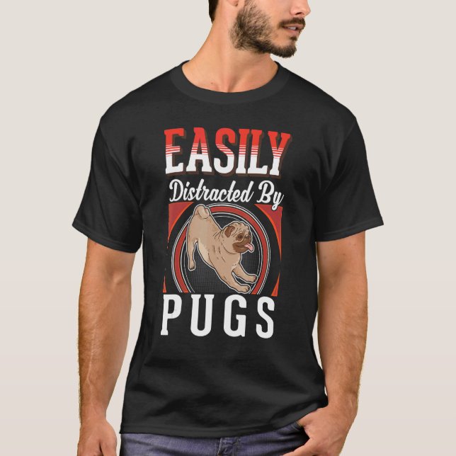 Camiseta Facilmente distraído por Pugs (Frente)