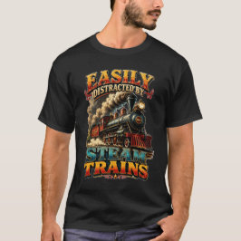 Camiseta Facilmente Distraído Por Trens a Vapor