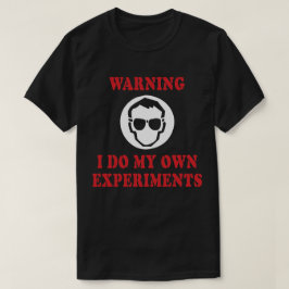Camiseta Faço Meus Próprios Experimentos - Inventor Cientis