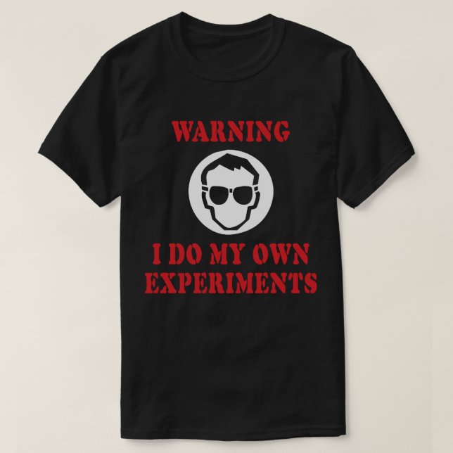 Camiseta Faço Meus Próprios Experimentos - Inventor Cientis (Frente do Design)