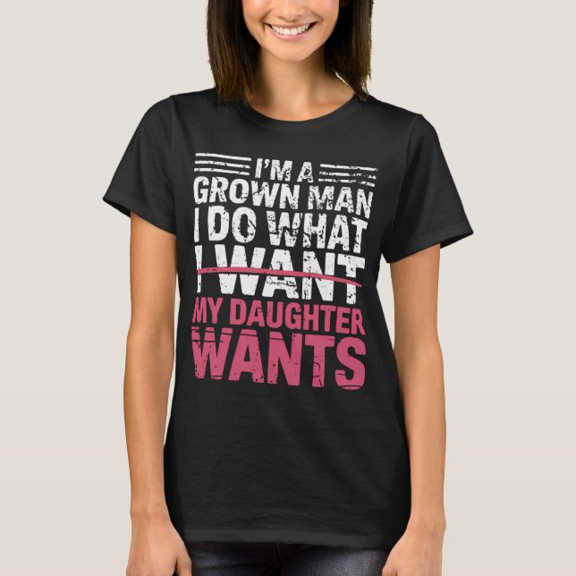 Camiseta Faço o que minha filha quer (Frente)