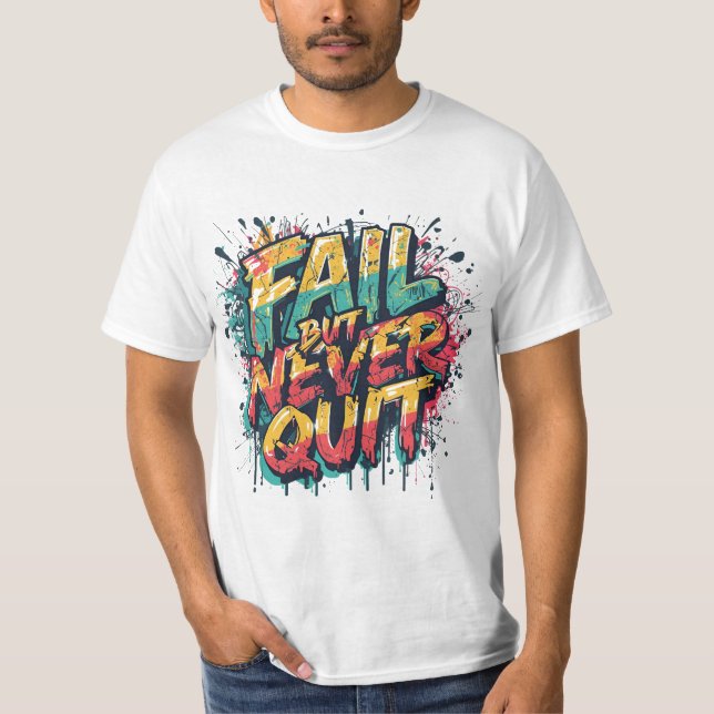 Camiseta Fail But Never Quit – Graffiti Style Motivational  (Frente)