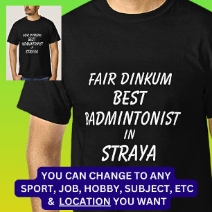 Camiseta Fair Dinkum BEST BADMINTONIST em Straya