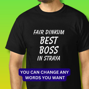 Camiseta Fair Dinkum BEST BOSS em Straya (Austrália)