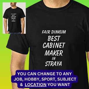 Camiseta Fair Dinkum BEST CABINET MAKER em Straya