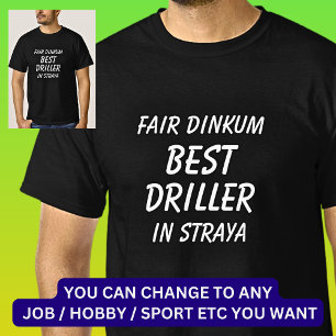 Camiseta Fair Dinkum BEST DRILLER em Straya