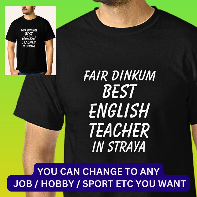 Camiseta Fair Dinkum BEST ENGLISH TEACHER em Straya (Criador carregado)